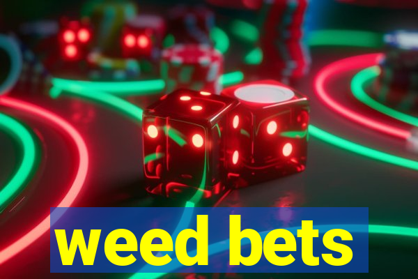 weed bets